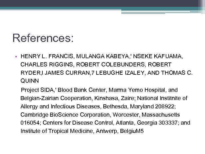 References: • HENRY L. FRANCIS, MULANGA KABEYA, ' NSEKE KAFUAMA, CHARLES RIGGINS, ROBERT COLEBUNDERS,