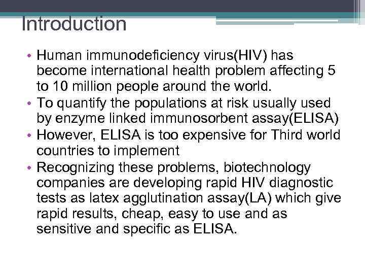 Introduction • Human immunodeficiency virus(HIV) has become international health problem affecting 5 to 10