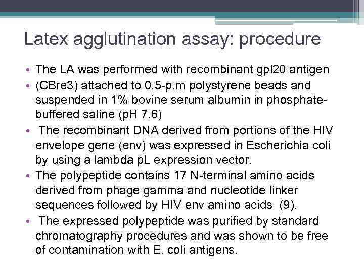 Latex agglutination assay: procedure • The LA was performed with recombinant gpl 20 antigen