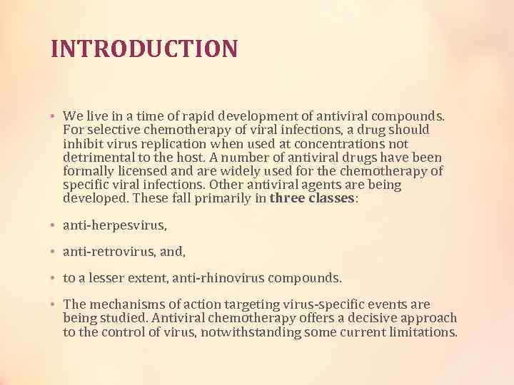 INTRODUCTION • We live in a time of rapid development of antiviral compounds. For