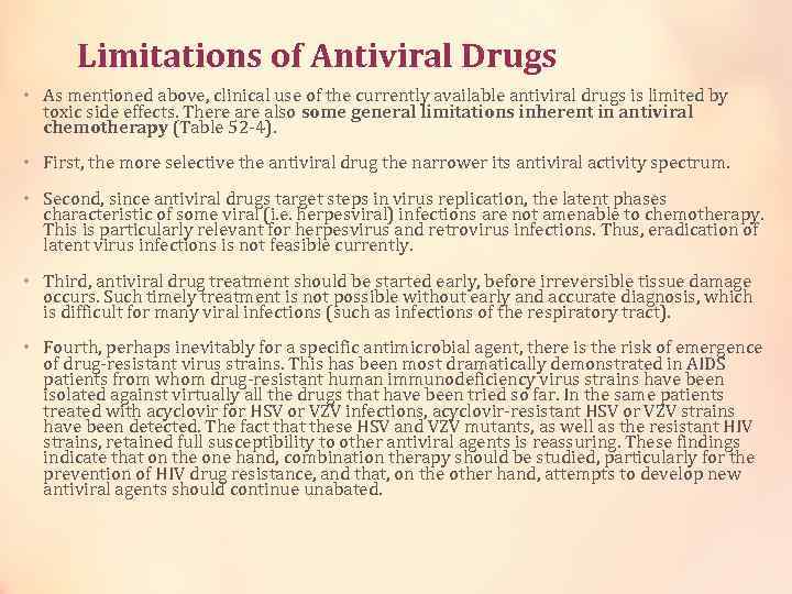 Limitations of Antiviral Drugs • As mentioned above, clinical use of the currently available