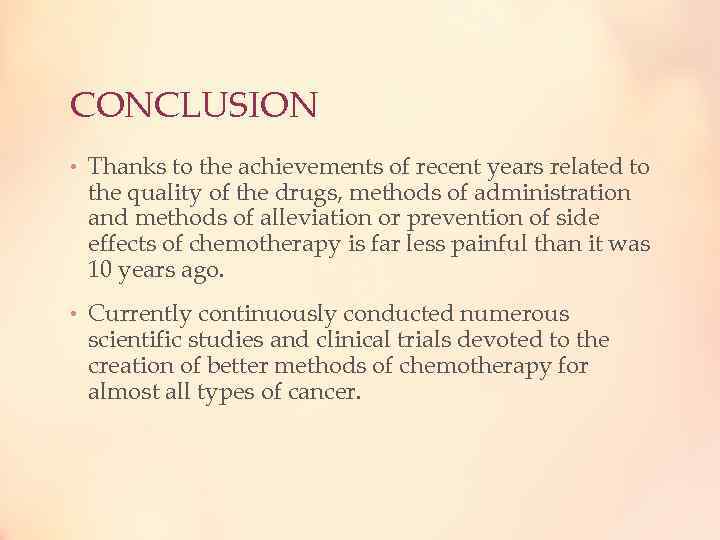 CONCLUSION • Thanks to the achievements of recent years related to the quality of