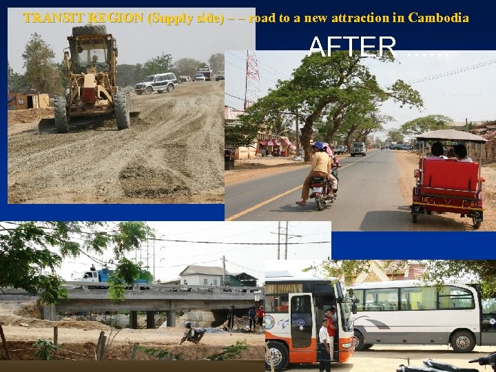 TRANSIT REGION (Supply side) – – road to a new attraction in Cambodia AFTER.