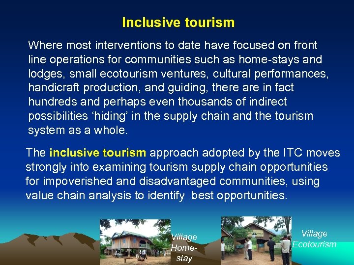 Inclusive tourism Where most interventions to date have focused on front line operations for
