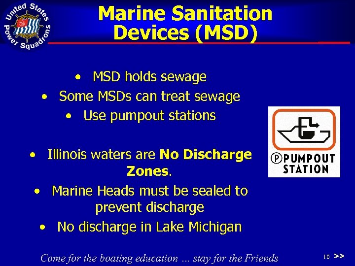 Marine Sanitation Devices (MSD) • MSD holds sewage • Some MSDs can treat sewage