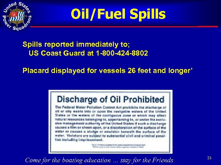 Oil/Fuel Spills reported immediately to; US Coast Guard at 1 -800 -424 -8802 Placard