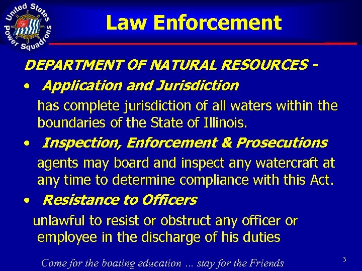 Law Enforcement DEPARTMENT OF NATURAL RESOURCES • Application and Jurisdiction has complete jurisdiction of