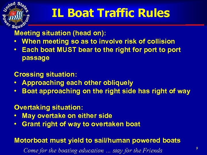 IL Boat Traffic Rules Meeting situation (head on): • When meeting so as to