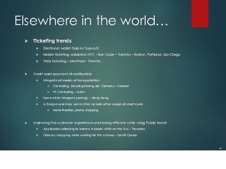 Elsewhere in the world… Ticketing trends Moble ticketing validation NFC – Bar Code –