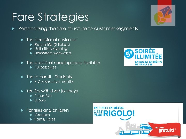 Fare Strategies Personalizing the fare structure to customer segments The occasional customer Return trip