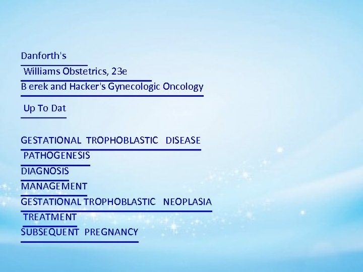 Danforth's Williams Obstetrics, 23 e B erek and Hacker's Gynecologic Oncology Up To Dat