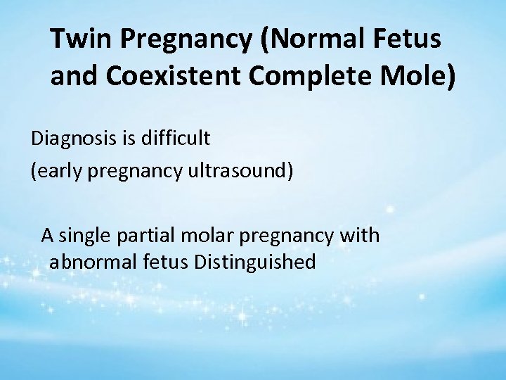 Twin Pregnancy (Normal Fetus and Coexistent Complete Mole) Diagnosis is difficult (early pregnancy ultrasound)