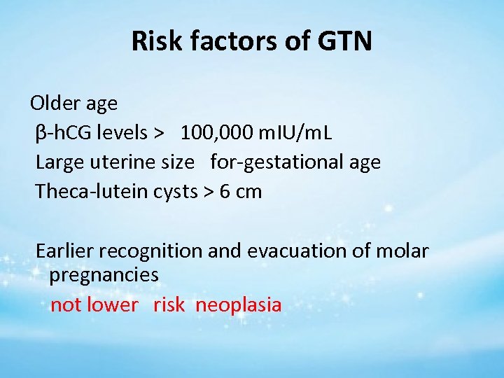 Risk factors of GTN Older age β-h. CG levels > 100, 000 m. IU/m.
