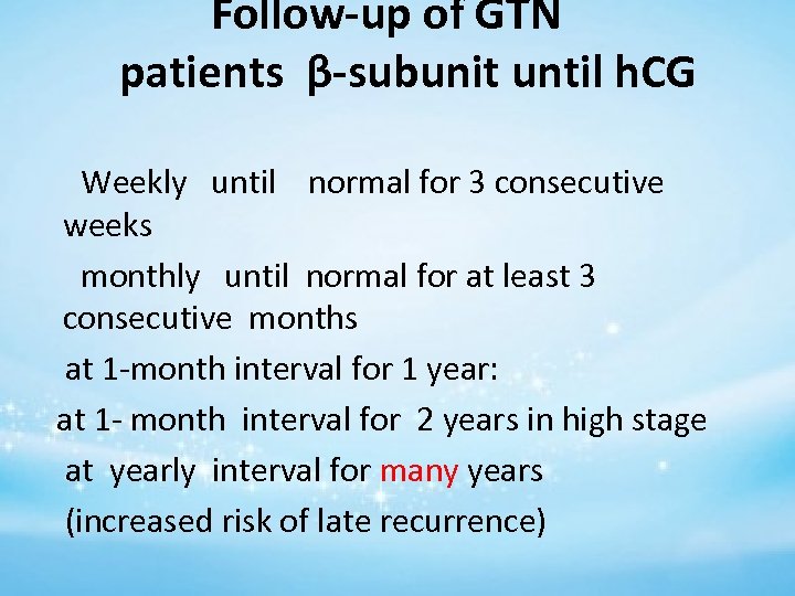 Follow-up of GTN patients β-subunit until h. CG Weekly until normal for 3 consecutive