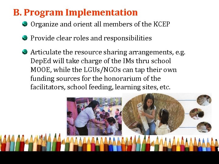 B. Program Implementation Organize and orient all members of the KCEP Provide clear roles