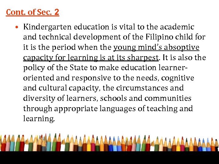 Cont. of Sec. 2 • Kindergarten education is vital to the academic and technical