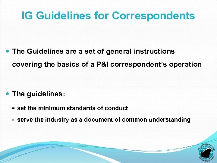 IG Guidelines for Correspondents The Guidelines are a set of general instructions covering the