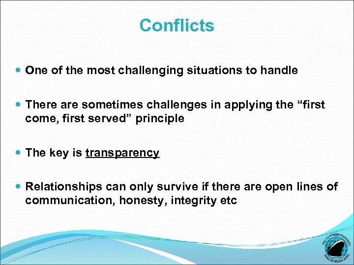 Conflicts One of the most challenging situations to handle There are sometimes challenges in