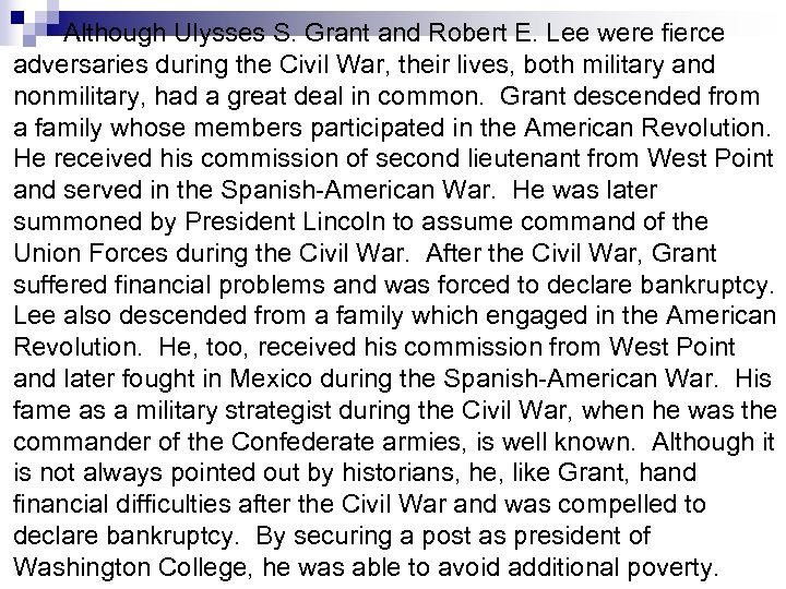 Although Ulysses S. Grant and Robert E. Lee were fierce adversaries during the Civil