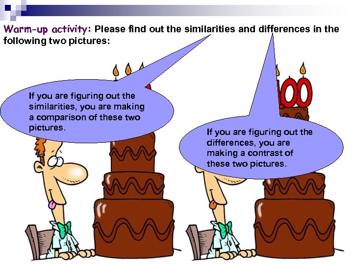 Warm-up activity: Please find out the similarities and differences in the following two pictures: