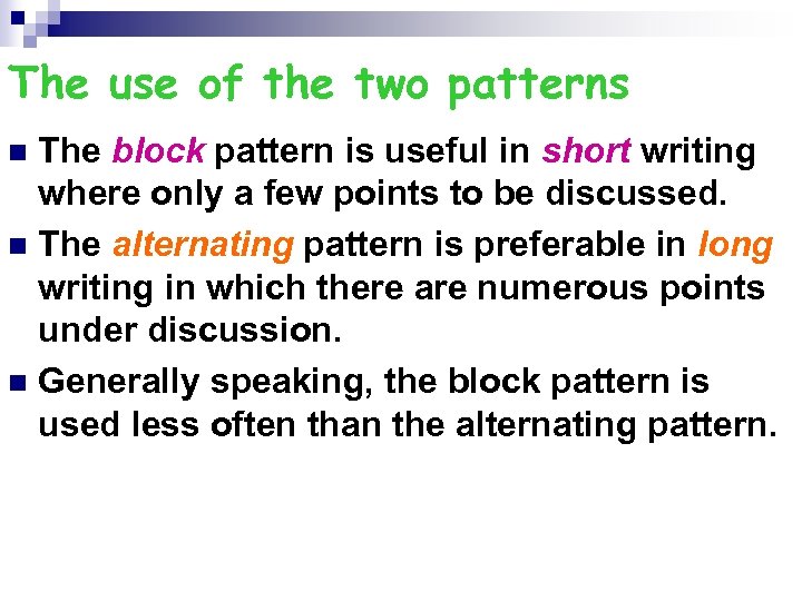 The use of the two patterns The block pattern is useful in short writing