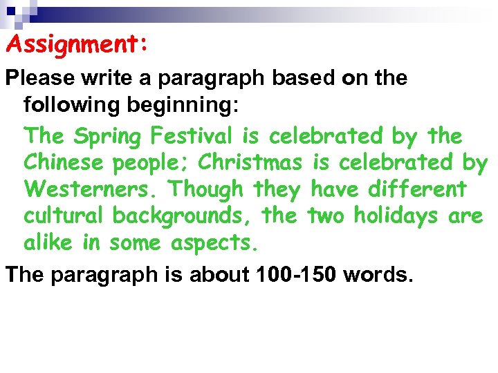 Assignment: Please write a paragraph based on the following beginning: The Spring Festival is