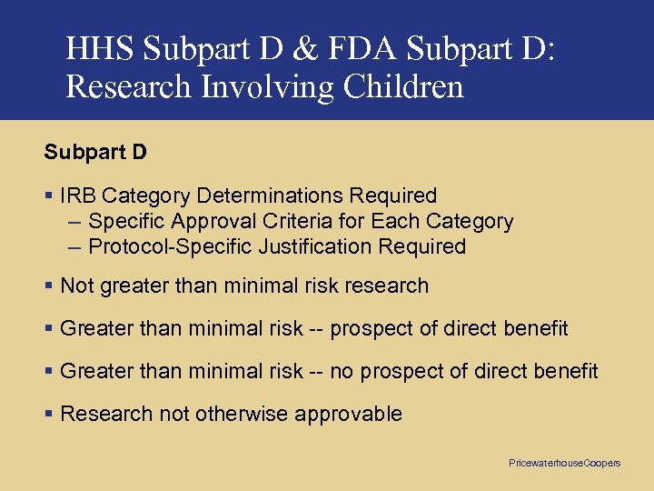 HHS Subpart D & FDA Subpart D: Research Involving Children Subpart D § IRB