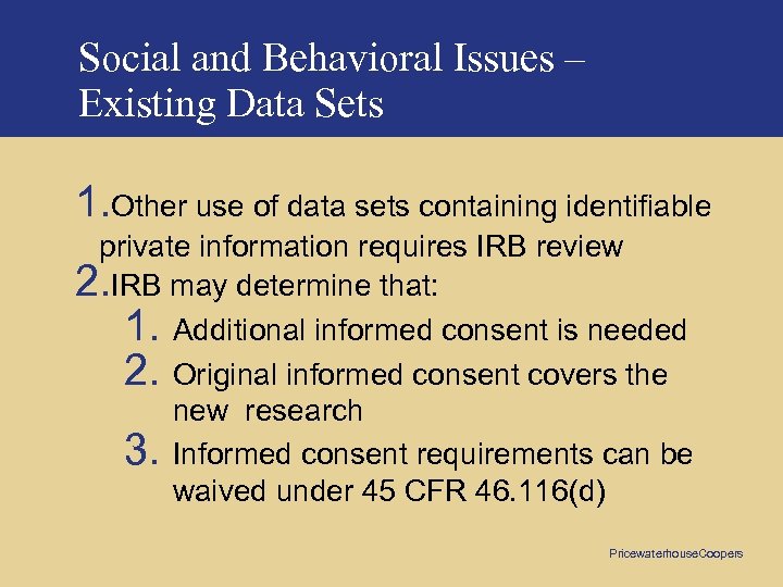 Social and Behavioral Issues – Existing Data Sets 1. Other use of data sets