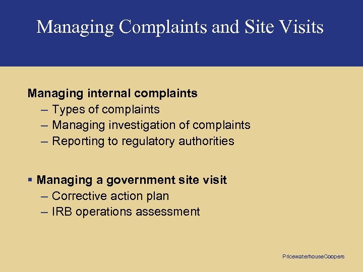 Managing Complaints and Site Visits Managing internal complaints – Types of complaints – Managing