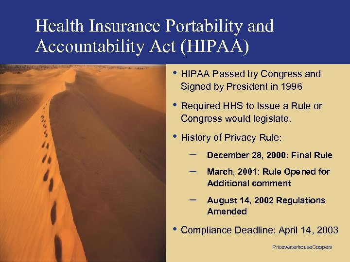 Health Insurance Portability and Accountability Act (HIPAA) • HIPAA Passed by Congress and Signed