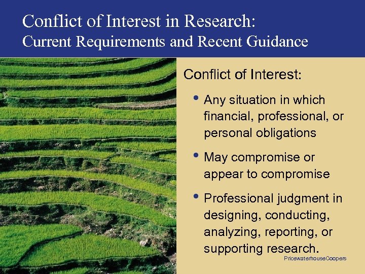Conflict of Interest in Research: Current Requirements and Recent Guidance Conflict of Interest: •