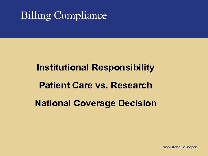 Billing Compliance Institutional Responsibility Patient Care vs. Research National Coverage Decision Pricewaterhouse. Coopers 