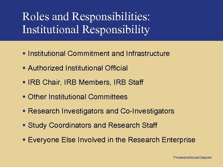 Roles and Responsibilities: Institutional Responsibility § Institutional Commitment and Infrastructure § Authorized Institutional Official
