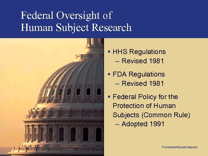 Federal Oversight of Human Subject Research § HHS Regulations – Revised 1981 § FDA