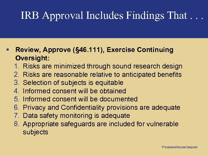 IRB Approval Includes Findings That. . . § Review, Approve (§ 46. 111), Exercise