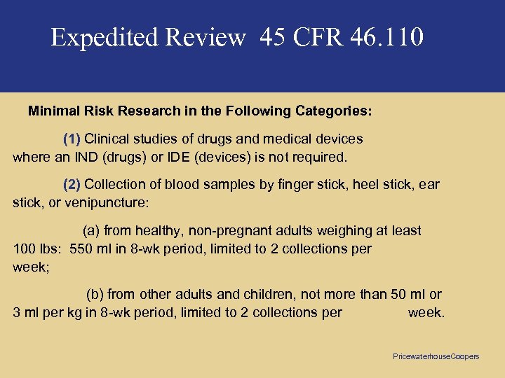 Expedited Review 45 CFR 46. 110 Minimal Risk Research in the Following Categories: (1)