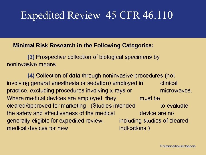 Expedited Review 45 CFR 46. 110 Minimal Risk Research in the Following Categories: (3)