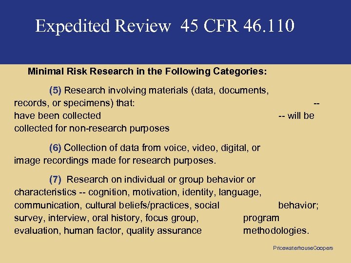 Expedited Review 45 CFR 46. 110 Minimal Risk Research in the Following Categories: (5)