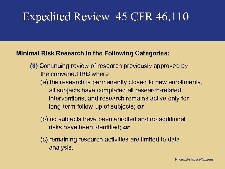 Expedited Review 45 CFR 46. 110 Minimal Risk Research in the Following Categories: (8)