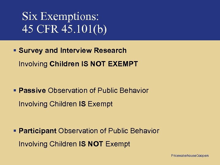 Six Exemptions: 45 CFR 45. 101(b) § Survey and Interview Research Involving Children IS