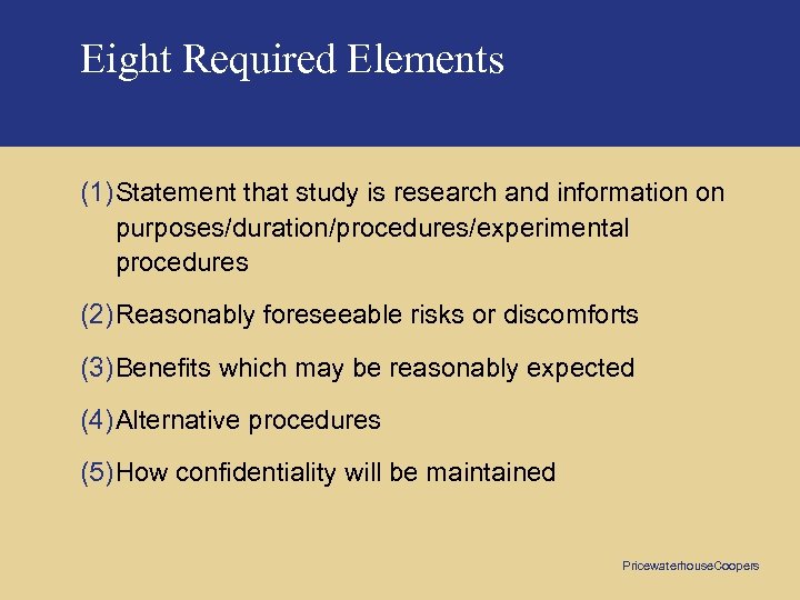Eight Required Elements (1) Statement that study is research and information on purposes/duration/procedures/experimental procedures