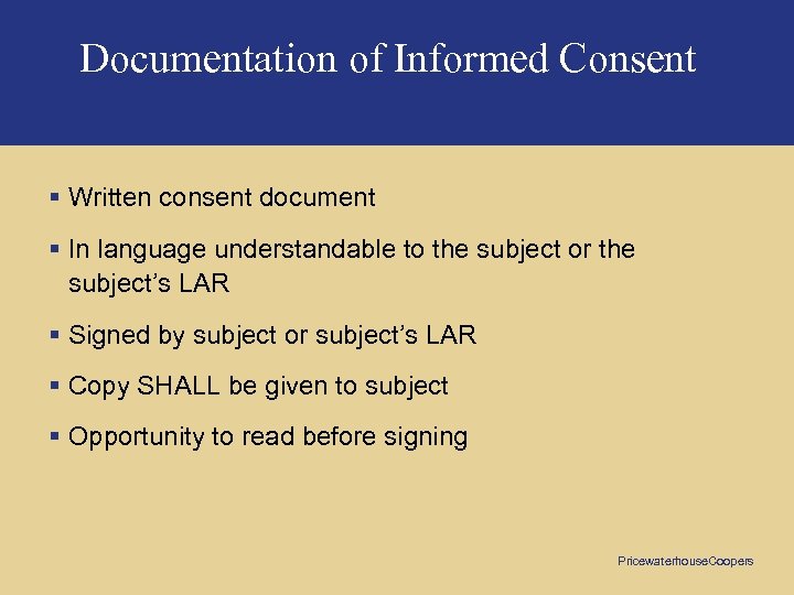 Documentation of Informed Consent § Written consent document § In language understandable to the