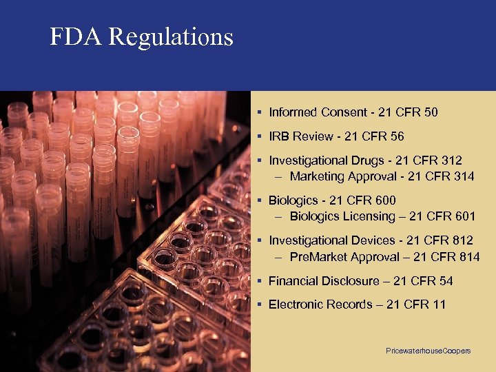 FDA Regulations § Informed Consent - 21 CFR 50 § IRB Review - 21