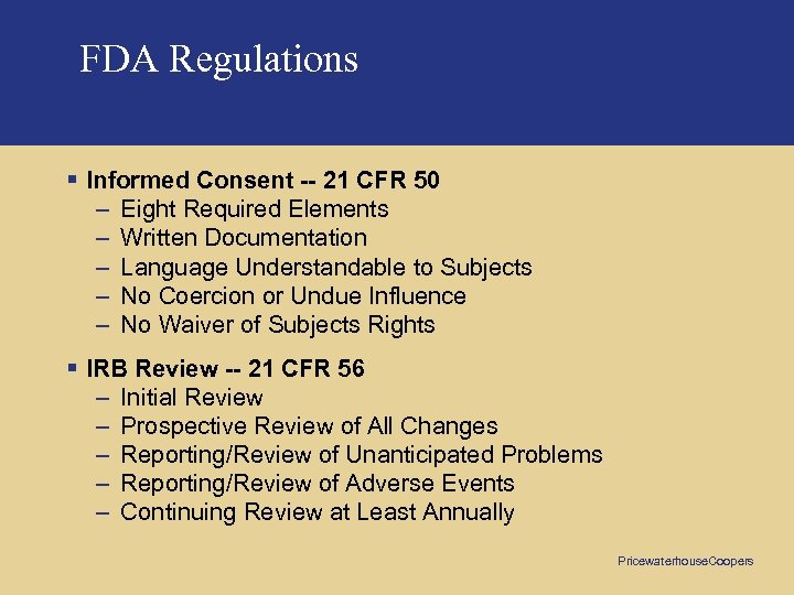 FDA Regulations § Informed Consent -- 21 CFR 50 – Eight Required Elements –