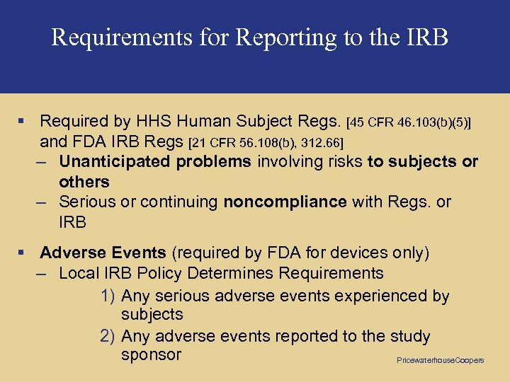 Requirements for Reporting to the IRB § Required by HHS Human Subject Regs. [45