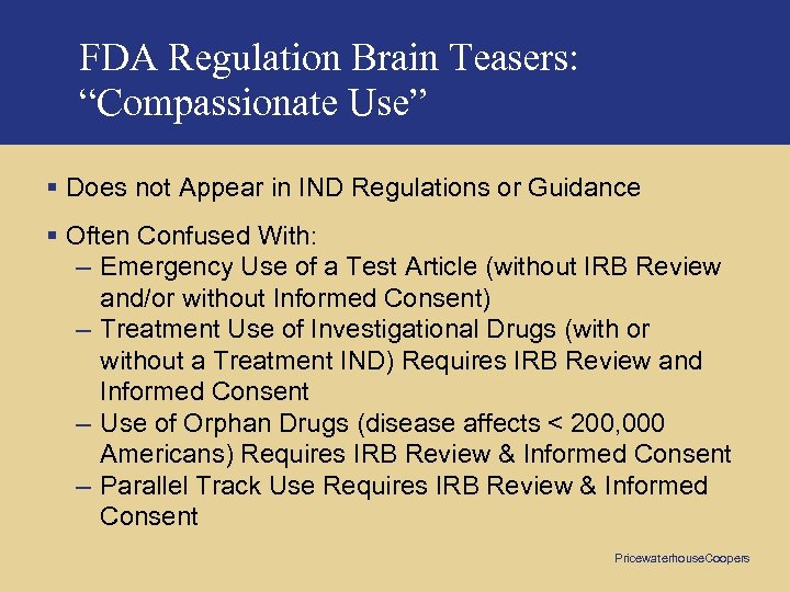 FDA Regulation Brain Teasers: “Compassionate Use” § Does not Appear in IND Regulations or