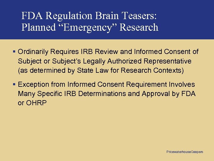 FDA Regulation Brain Teasers: Planned “Emergency” Research § Ordinarily Requires IRB Review and Informed