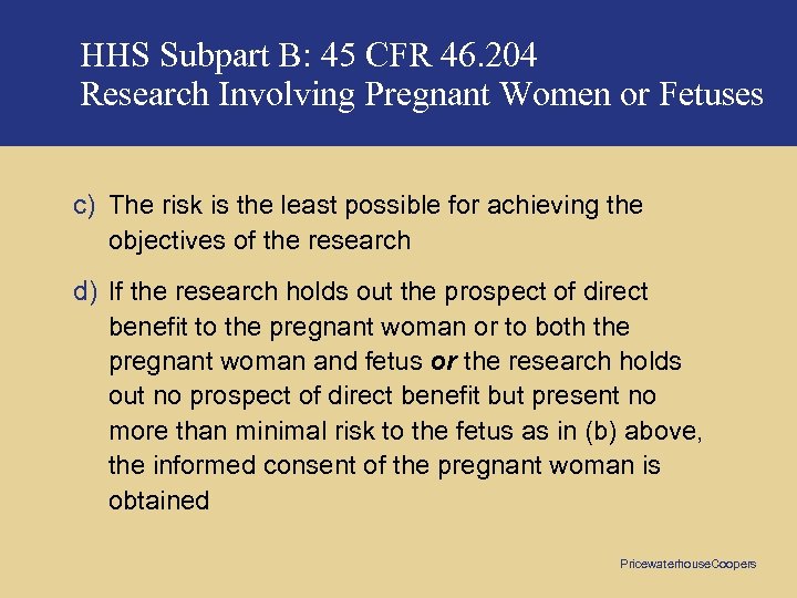 HHS Subpart B: 45 CFR 46. 204 Research Involving Pregnant Women or Fetuses c)
