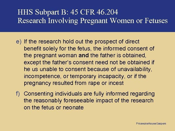 HHS Subpart B: 45 CFR 46. 204 Research Involving Pregnant Women or Fetuses e)