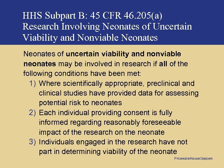 HHS Subpart B: 45 CFR 46. 205(a) Research Involving Neonates of Uncertain Viability and